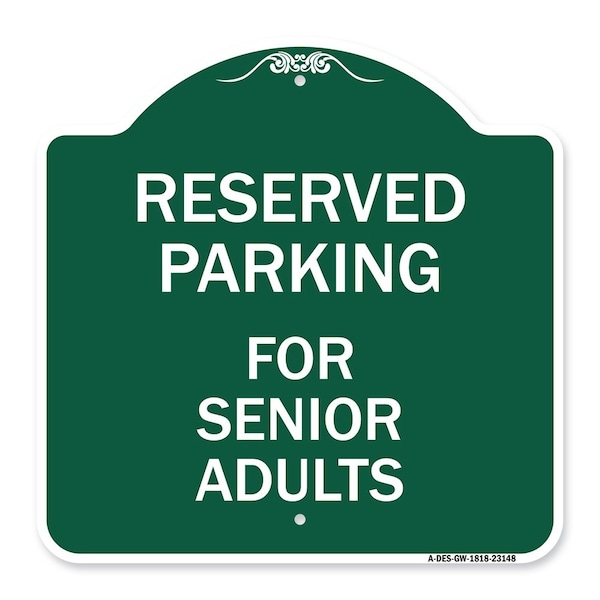 Signmission Reserved Parking-for Senior Adults, Green & White Aluminum Sign, 18" x 18", GW-1818-23148 A-DES-GW-1818-23148 - main